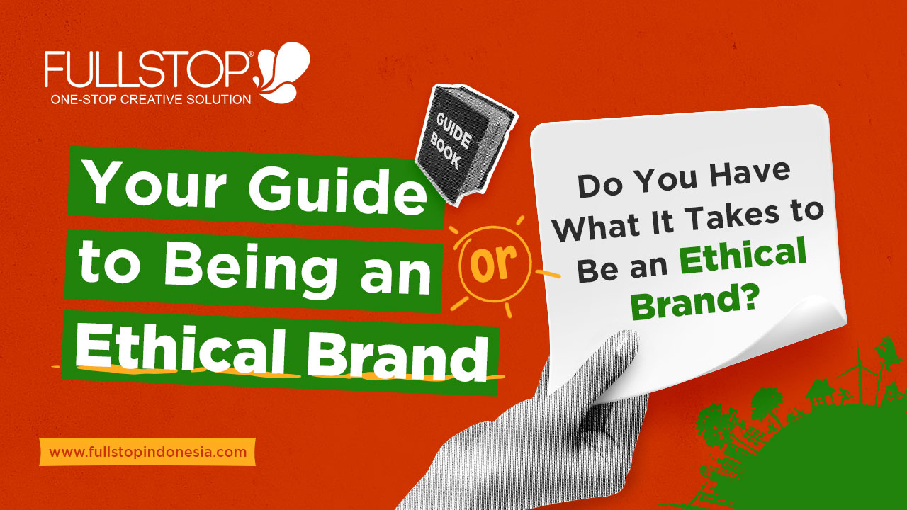 Your Guide to Being an Ethical Brand or Do You Have What It Takes to Be an Ethical Brand?